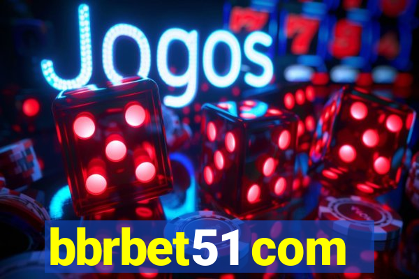 bbrbet51 com